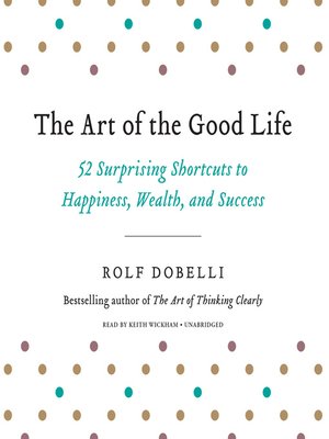 cover image of The Art of the Good Life